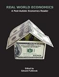 Real World Economics: A Post-autistic Economics Reader (Anthem Studies in Development and Globalization)