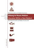 Bildung im Neuen Medium - Education Within a New Medium: Wissensformation und digitale Infrastruktur - Knowledge Formation and Digital Infrastructure - 