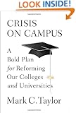 Crisis on Campus: A Bold Plan for Reforming Our Colleges and Universities