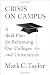 Image of Crisis on Campus: A Bold Plan for Reforming Our Colleges and Universities