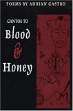 Cantos to Blood & Honey