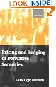 Pricing and Hedging of Derivative Securities