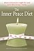 The Inner Peace Diet: Attain Permanent Weight Loss and Pure Bliss in 7 Weeks