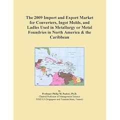 The 2009 Import and Export Market for Converters, Ingot Molds, and Ladles Used in Metallurgy or Metal Foundries in North America & the Caribbean