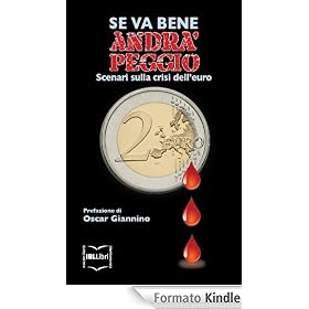 Se va bene, andrà peggio. Scenari sulla crisi dell'euro