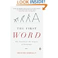 The First Word: The Search for the Origins of Language by  Christine Kenneally