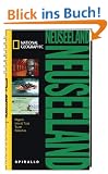 NATIONAL GEOGRAPHIC Spirallo Reisef�hrer Neuseeland: Magazin. Infos und Tipps. Touren. Reiseatlas