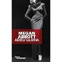 Adieu Gloria de Megan Abbott