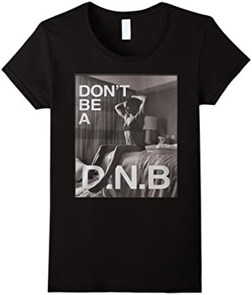 Women's Ronda rousey shirt - Don't be a D.N.B Medium Black