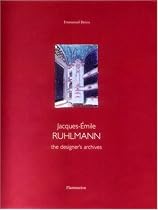 Jacques-Ãmile Ruhlmann: The Designer's Archives: Book one: Furniture / Book two: Interior Design: Furniture Bk. 1