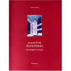 Jacques-Emile Ruhlmann: The Designer's Archives: Furniture Bk. 1