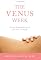 The Venus Week: Discover the Powerful Secret of Your Cycle...at Any Age