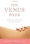 The Venus Week: Discover the Powerful Secret of Your Cycle...at Any Age