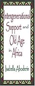 Intergenerational Support and Old Age in Africa