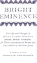 Bright Eminence: The Life and Thought of Jacob Rader Marcus : Scholar, Mentor, Counsellor, for Three Generations of Rabbis and Lay Leaders of Americ