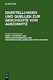 Darstellungen und Quellen zur Geschichte von Auschwitz: Standort- und Kommandanturbefehle des Konzentrationslagers Auschwitz 1940 - 1945: BD 1 (SAP Excellence)