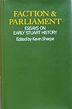 Faction and parliament : essays on early Stuart history