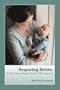 Respecting Babies: A New Look at Magda Gerber's RIE Approach