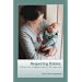 Respecting Babies: A New Look at Magda Gerber's RIE Approach