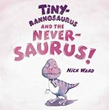 Tinyrannosaurus and the neversaurus