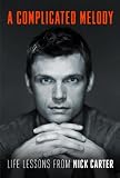 A Complicated Melody: Life Lessons from Nick Carter