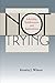 Not Trying: Infertility, Childlessness, and Ambivalence