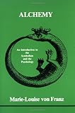 Alchemy: An Introduction to the Symbolism and the Psychology (Studies in Jungian psychology)