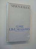 Come like shadows