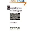 Genealogies of Religion: Discipline and Reasons of Power in Christianity and Islam by Talal Asad