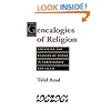 Genealogies of Religion: Discipline and Reasons of Power in Christianity and Islam