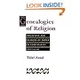 Genealogies of Religion: Discipline and Reasons of Power in Christianity and Islam