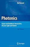Photonics: Linear And Nonlinear Interactions of Laser Light And Matter (Advanced Texts in Physics)