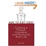 Make the Right Choice: Creating a Positive, Innovative and Productive Work Life