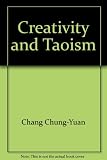 Creativity and Taoism : a study of Chinese philosophy, art & poetry