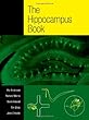 The Hippocampus Book (Oxford Neuroscience)