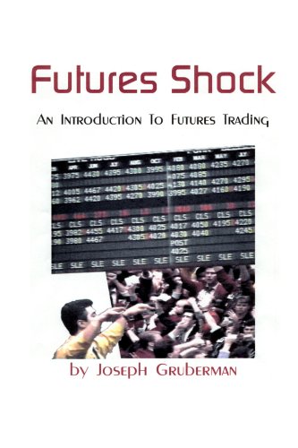 Futures Shock: An Introduction to Futures Trading 