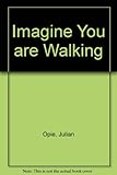 Imagine you are walking