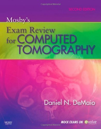 Mosby's Exam Review for Computed Tomography, 2e by DeMaio BS RT[R][CT], Daniel N. [Mosby,2010] [Paperback] 2nd Edition