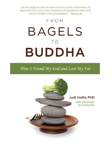 From Bagels to Buddha: How I Found My Soul and Lost My Fat