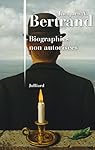 Biographies non autorisées par Jacques André Bertrand Biographies non autorisées par Jacques André Bertrand