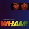 The Best of Wham!: If You Were There...