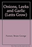Onions, leeks and garlic