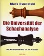 Die Universit�t der Schachanalyse: Das Mittelspiellehrbuch f�r den Praktiker