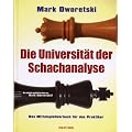 Die Universit�t der Schachanalyse: Das Mittelspiellehrbuch f�r den Praktiker
