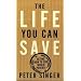 The Life You Can Save: Acting Now to End World Poverty