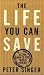 The Life You Can Save: Acting Now to End World Poverty