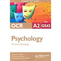 OCR A2 Psychology: Unit G543: Forensic Psychology Unit Guide (Student Unit Guides)