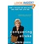 Conquering Stroke: How I Fought My Way Back and How You Can Too