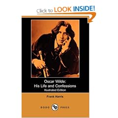 Oscar Wilde: His Life and Confessions (Illustrated Edition) (Dodo Press)