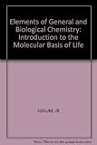 Elements of general and biological chemistry : an introduction to the molecular basis of life